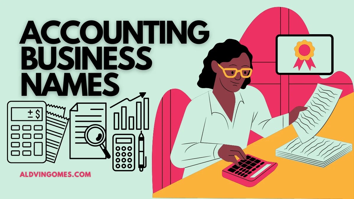 630+ Catchy Accounting Business Names (Be Amazed!) Aldvin Gomes