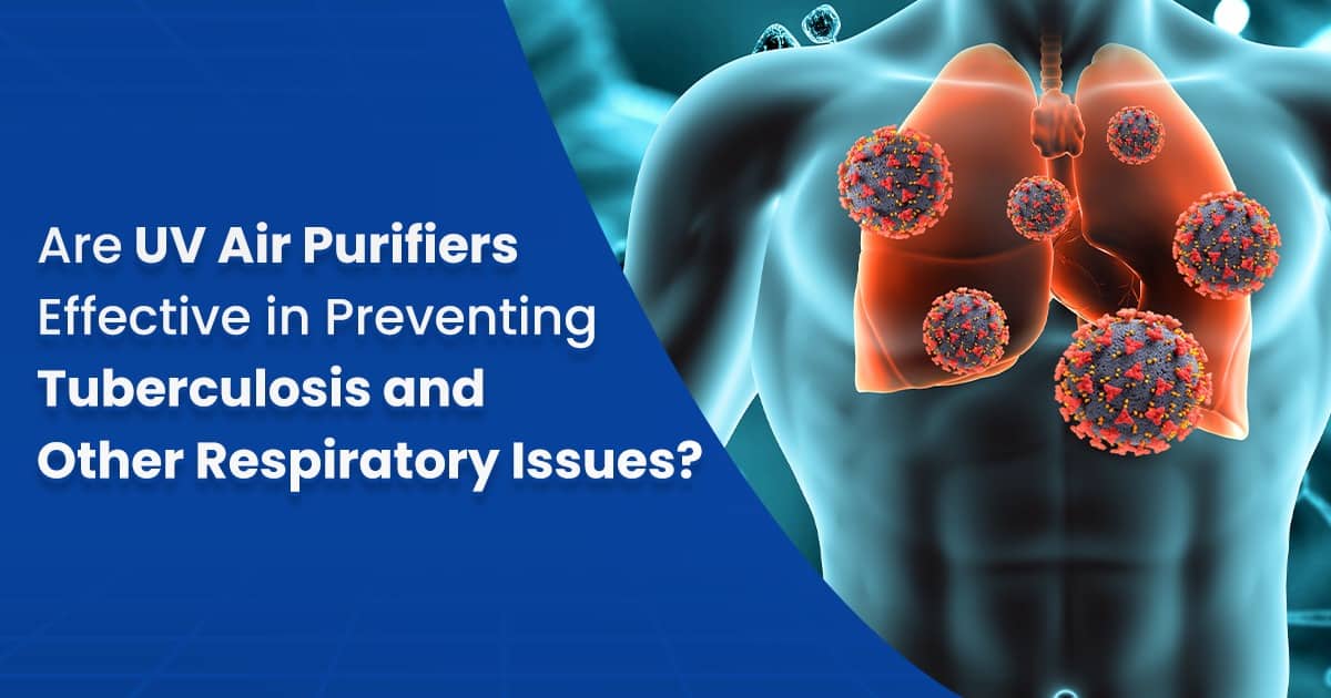 Are UV Air Purifiers Effective in Preventing Respiratory Issues?