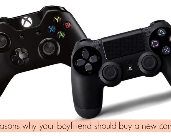 8 reasons why your boyfriend should buy a new console