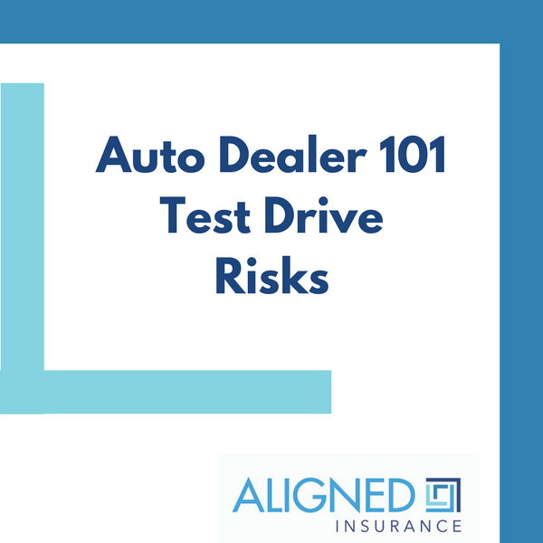 Auto Dealer 101 Test Drive Risks Insurance Broker