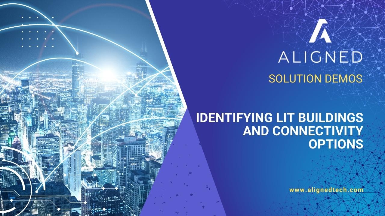 Identifying Lit Buildings and Connectivity Options Aligned Technologies