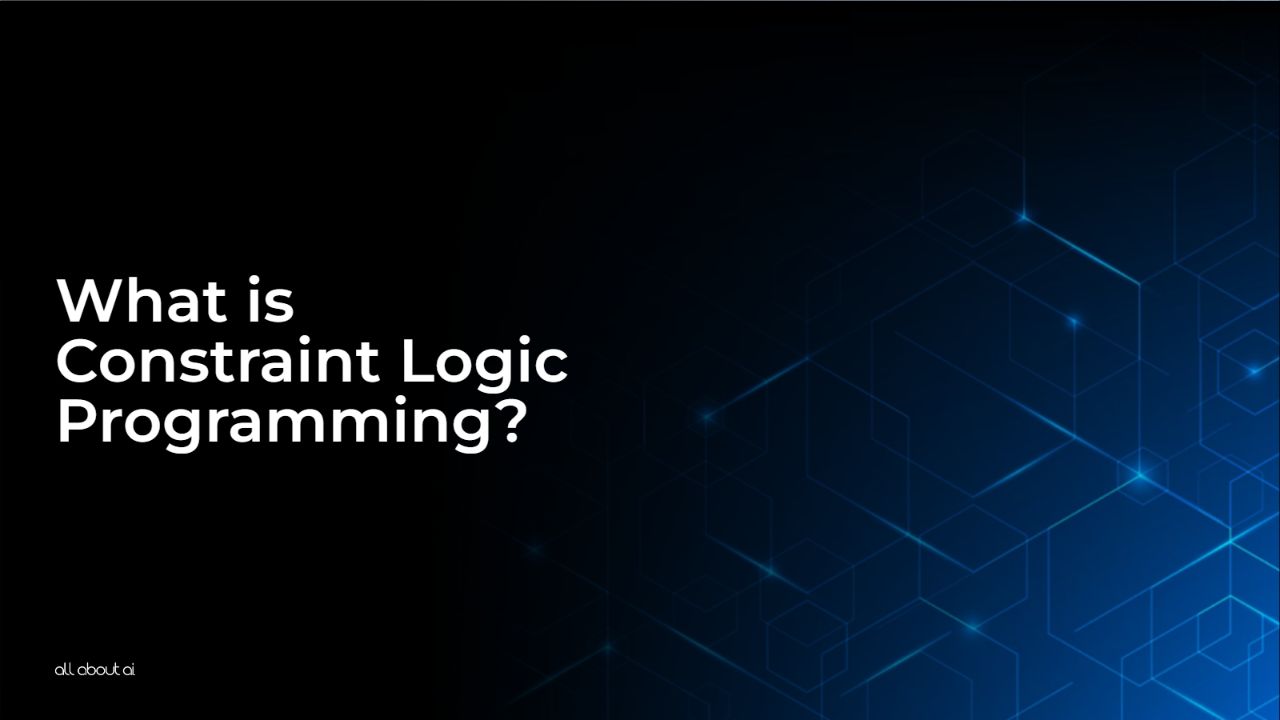 What is Constraint Logic Programming? All About AI
