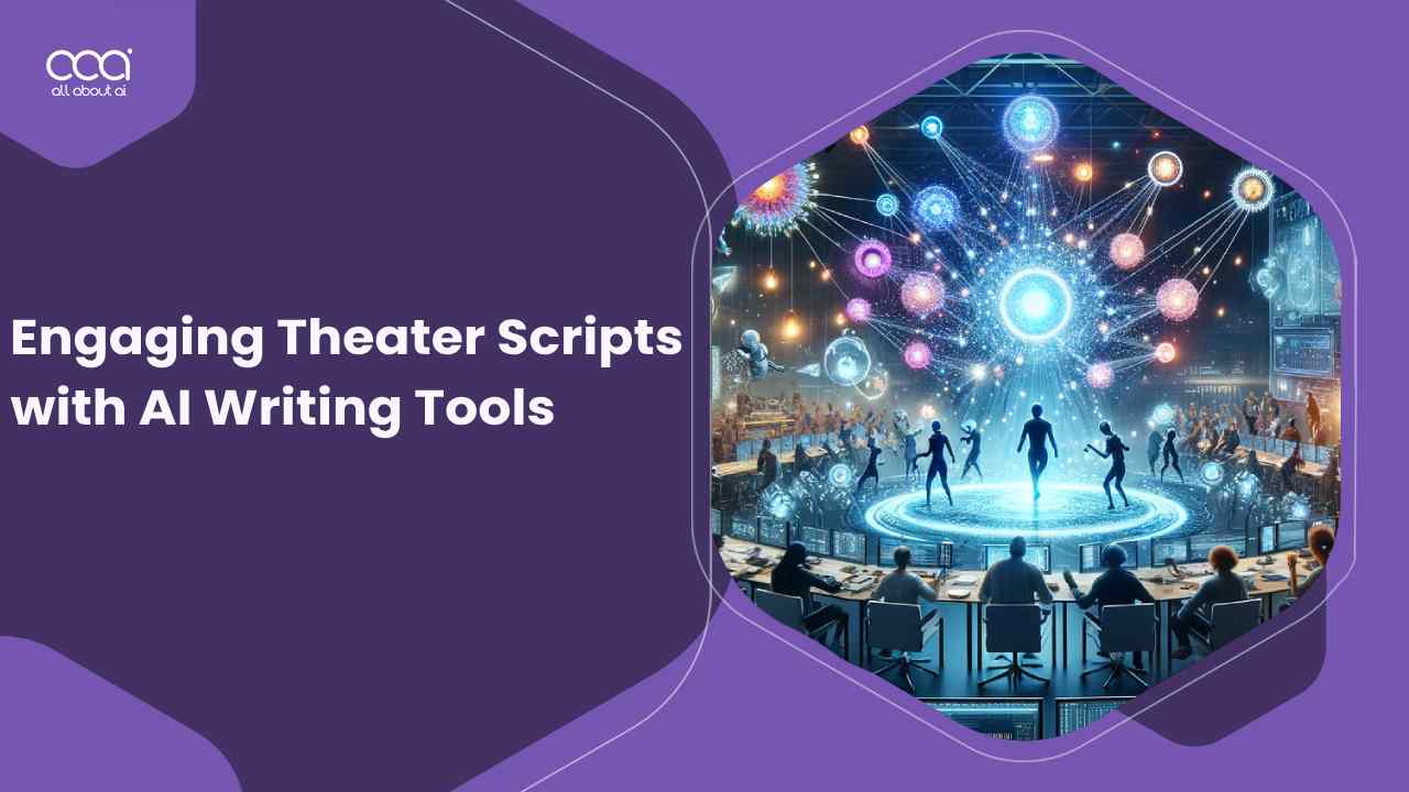 How to Write Engaging Theater Scripts with AI Writing Tools?