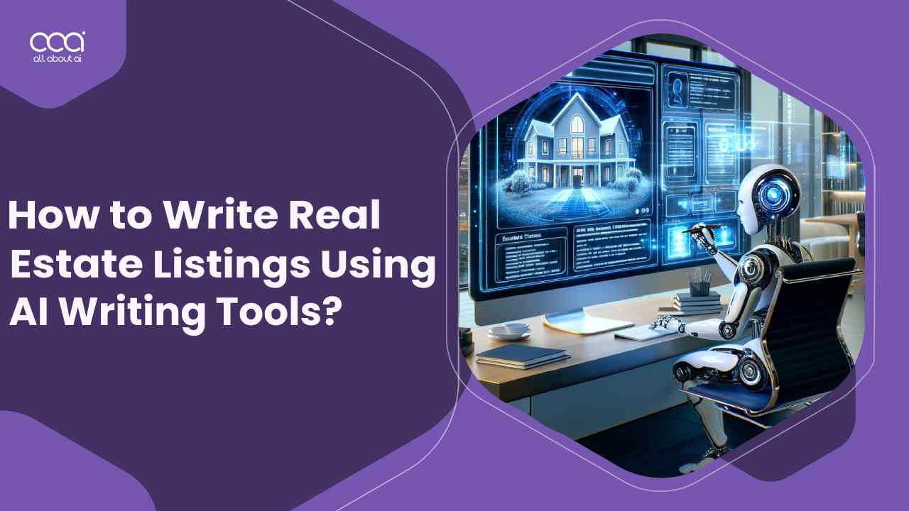 How to Write Real Estate Listings Using AI Writing Tools?