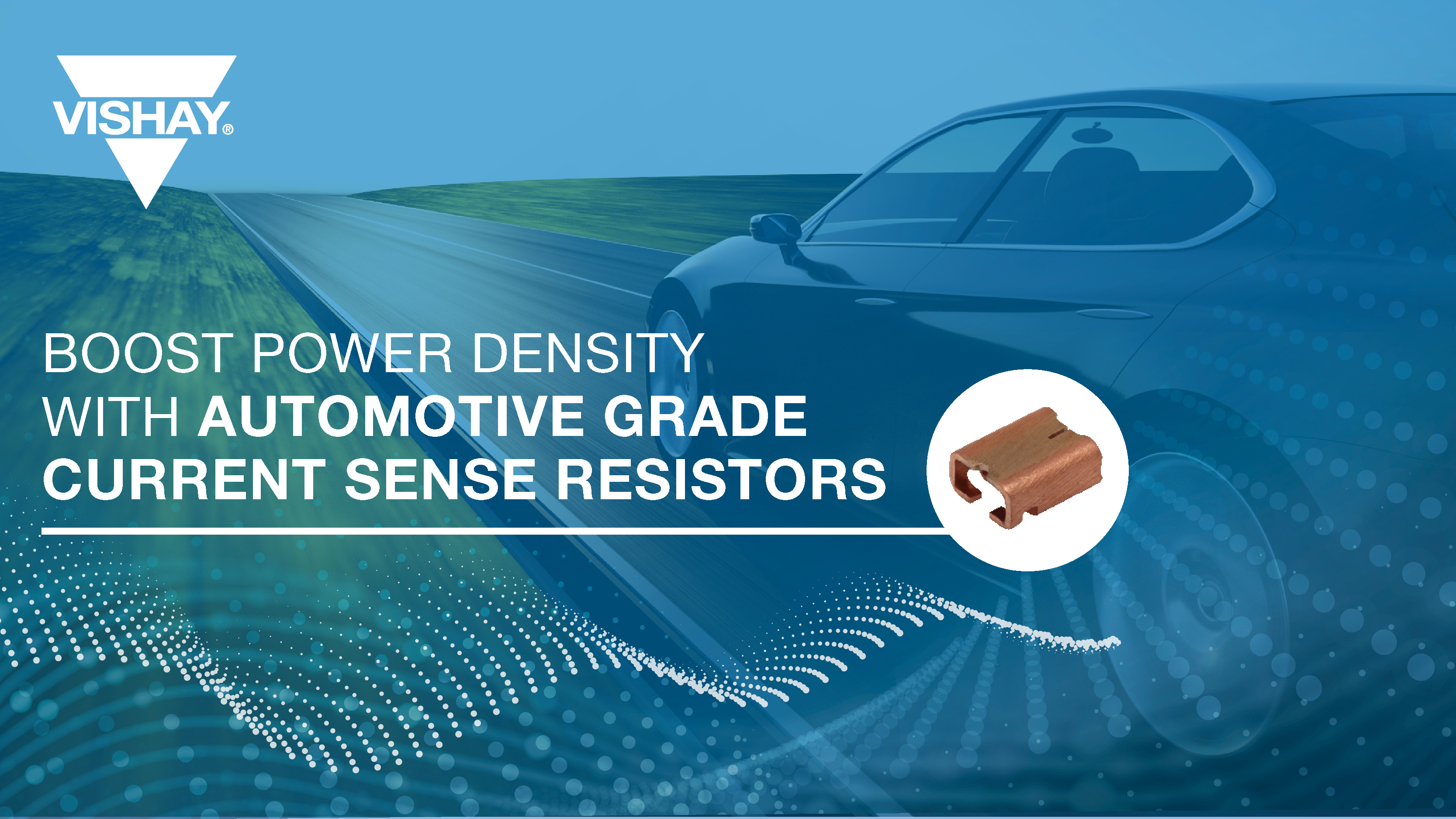 Current Sense Resistor Overview for Automotive Grade Performance