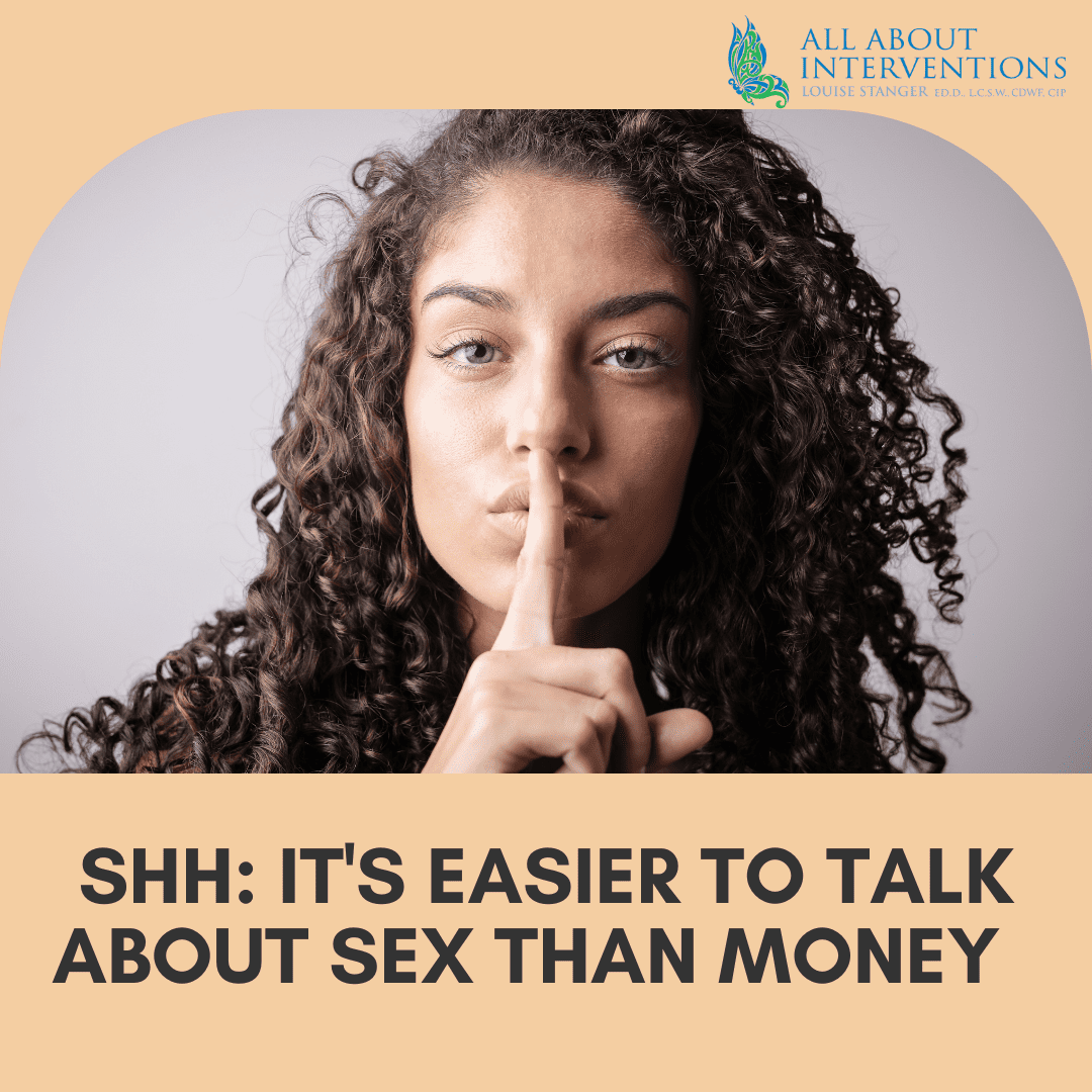 SHH: It's Easier to talk about Sex than Money - Interventionist | Licensed Professional Family