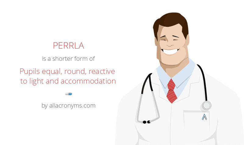 Perrla - Pupils Equal, Round, Reactive To Light And Accommodation