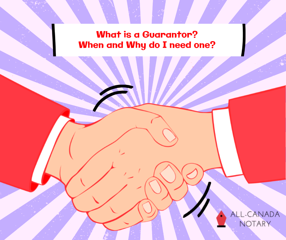 What is a Guarantor? When and Why do I need one? AllCanada Notary