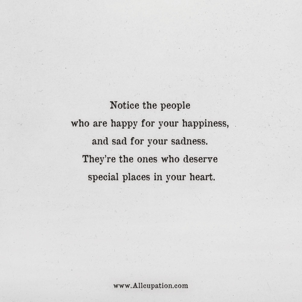 happiness and sadness quotes Quotes Of The Day: Notice The People Who Are Happy For Your Happiness, And Sad For Your Sadness | Allcupation | Optimized Resume Templates For Higher Employability