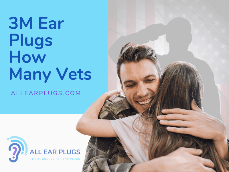 3M Ear Plugs How Many Vets All Ear Plugs