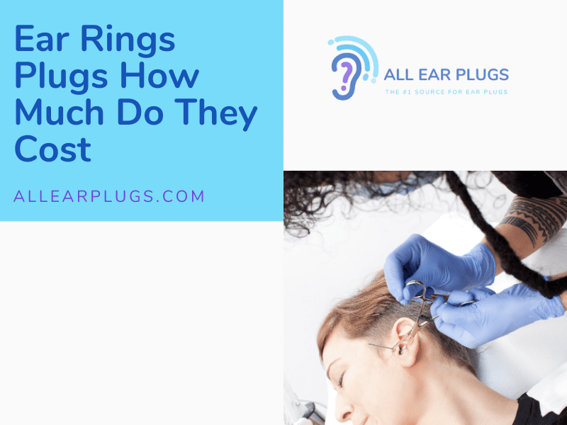 Ear Rings Plugs How Much Do They Cost All Ear Plugs