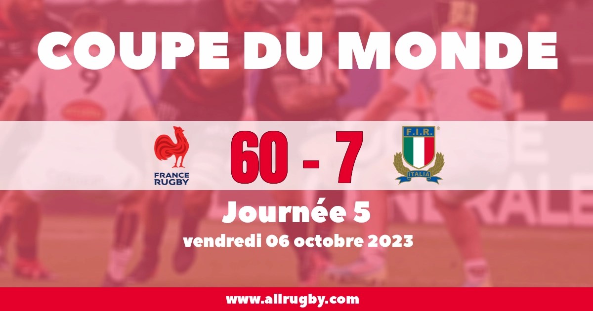 Résultat France 60 7 Italie, 06/10/2023 Coupe du Monde AllRugby
