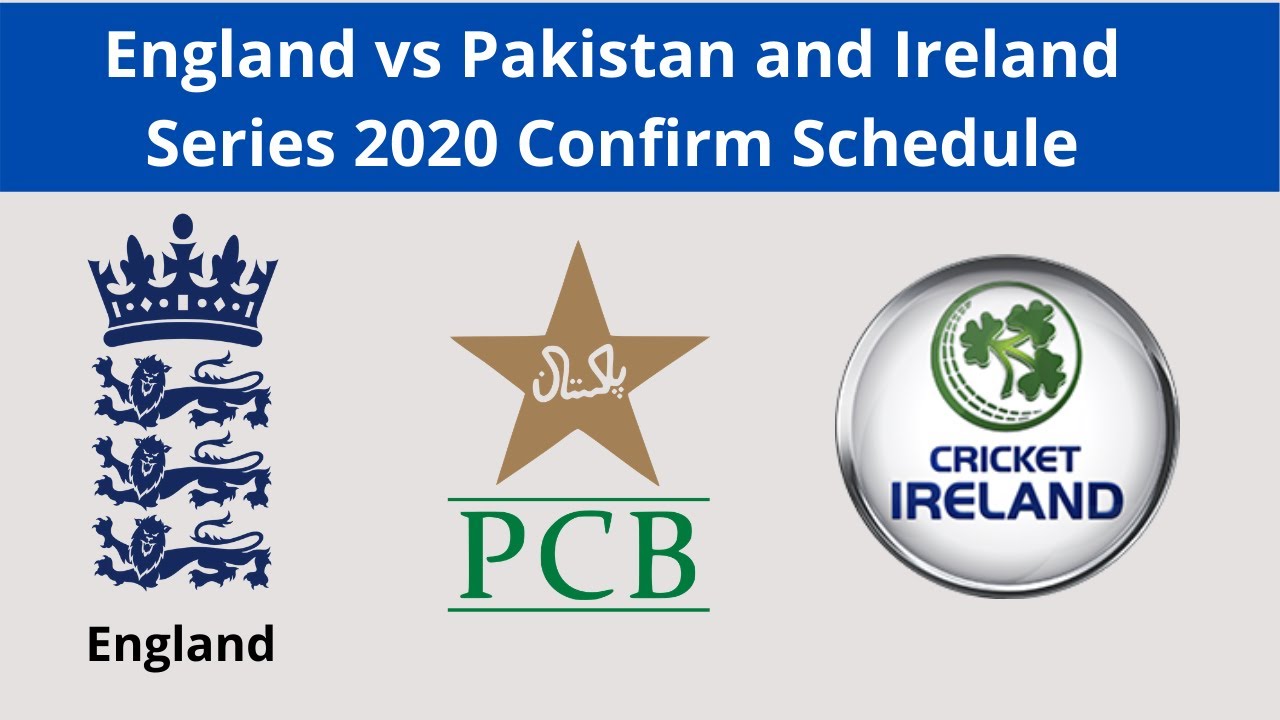 Cricket International England Schedules Of Pakistan & Ireland Series