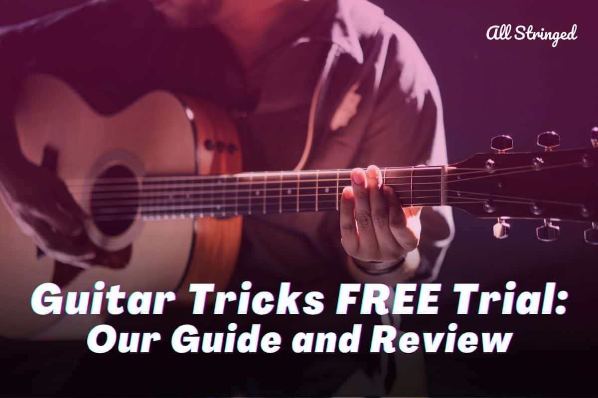 Get Your Guitar Tricks Free Trial Here!