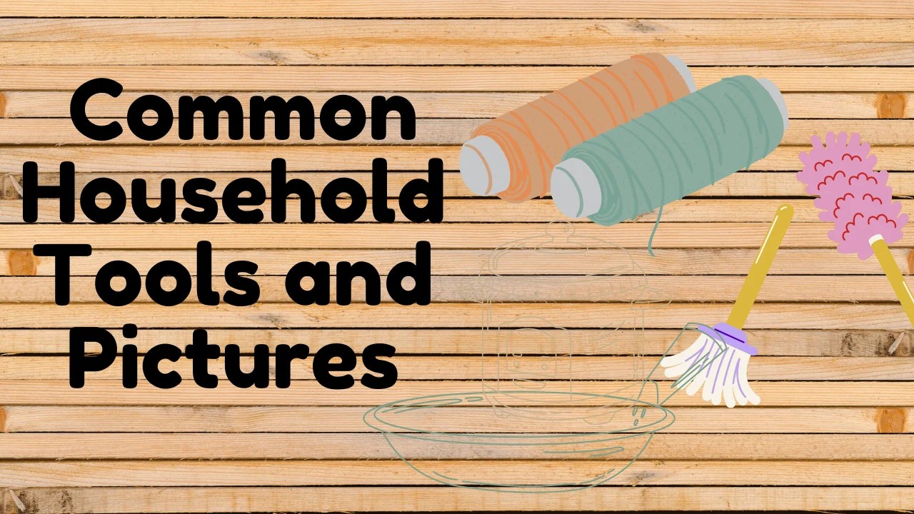 Tool Names 10+ Common Household Tools and Pictures