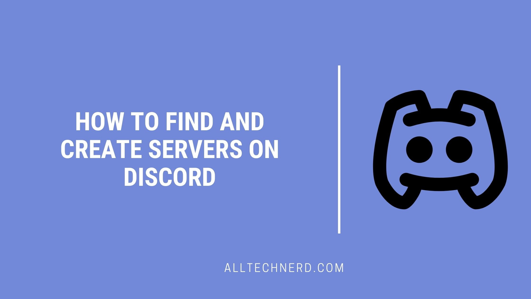 How to Find and Create Servers on Discord All Tech Nerd