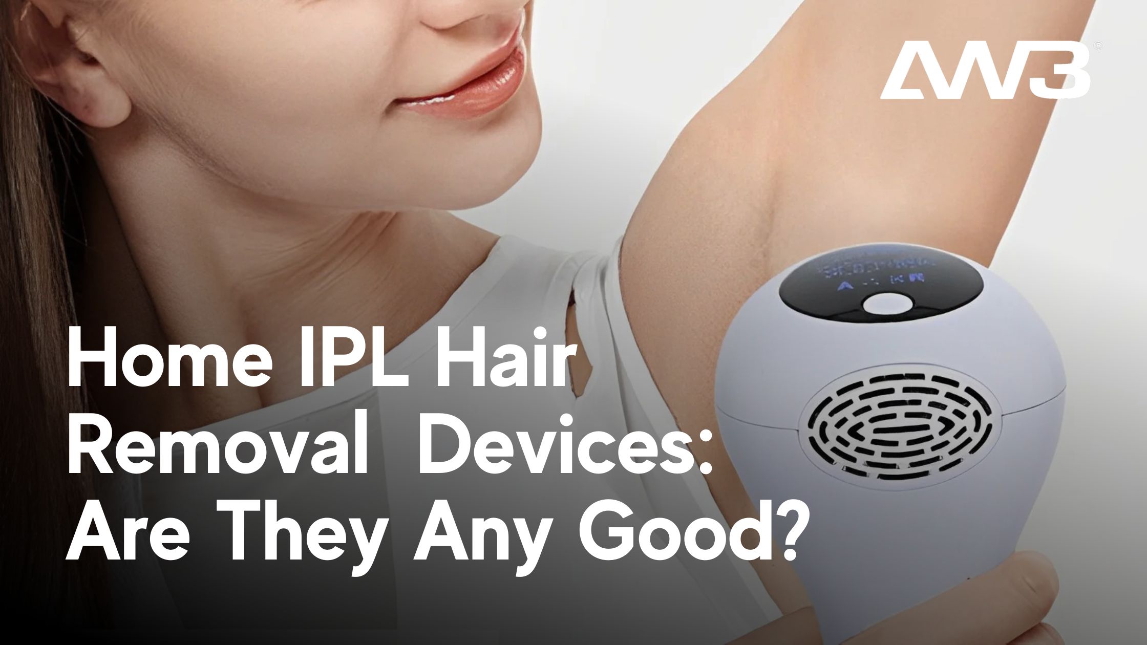 Home IPL Hair Removal Devices Are They Any Good? AllWhite Laser AW3®