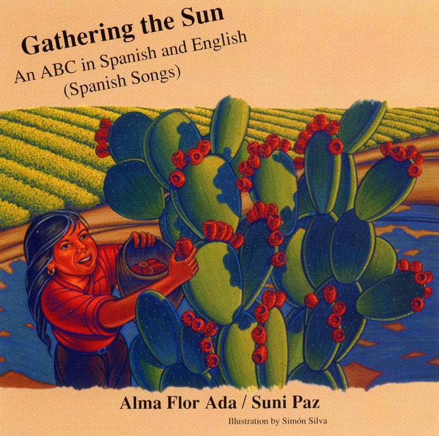 Gathering the Sun Spanish Songs Alma Flor Ada