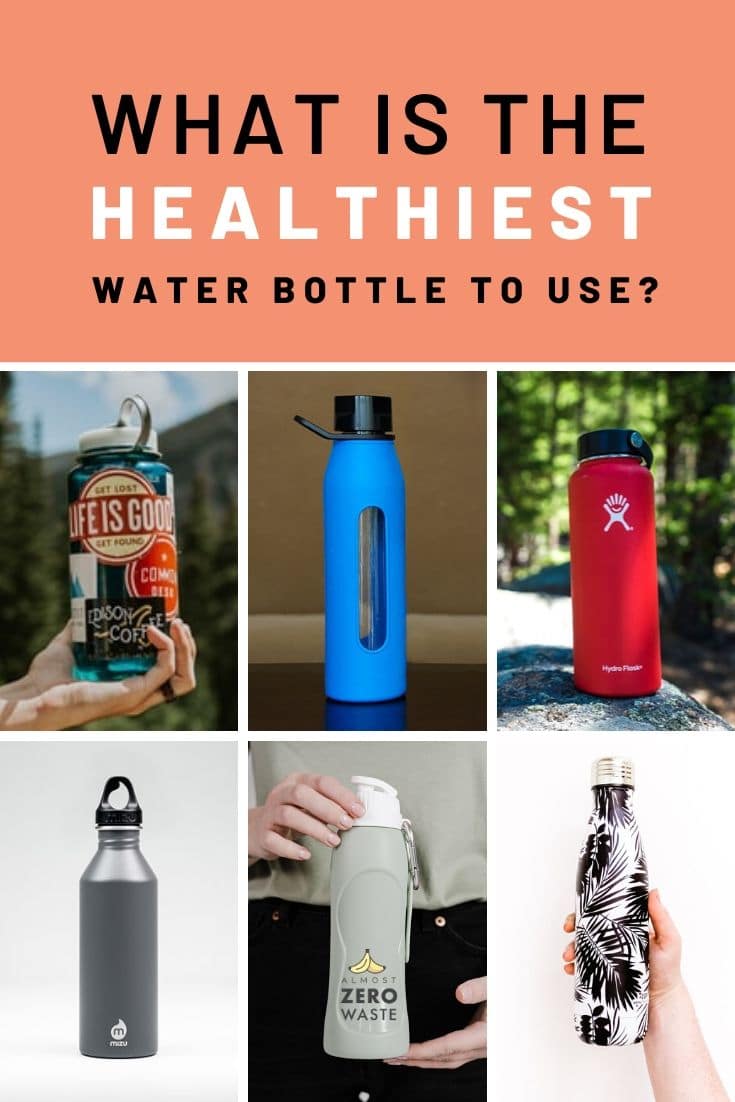 What Are The Healthiest Water Bottles To Use Almost Zero Waste