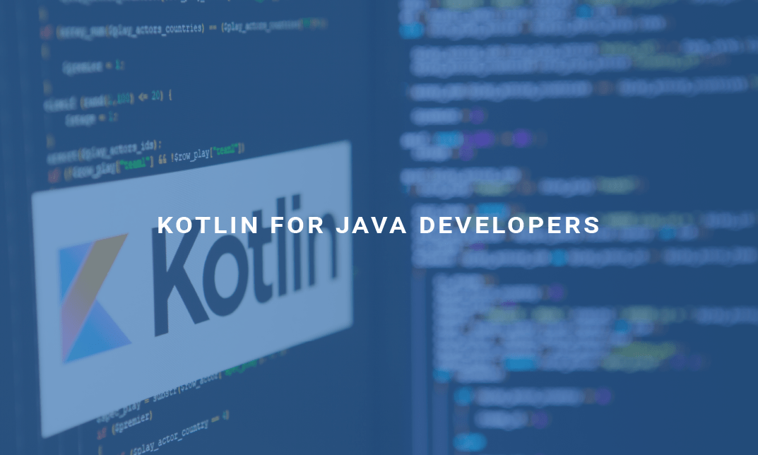 Kotlin for Java Developers Alpha Academy