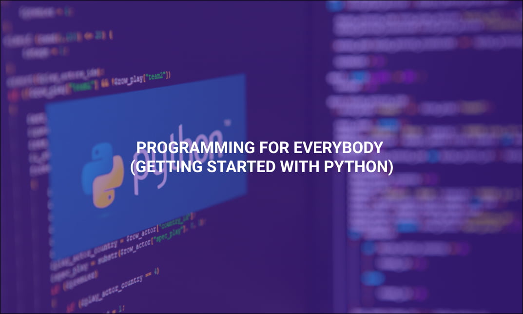 Programming for Everybody (Getting Started with Python) Alpha Academy