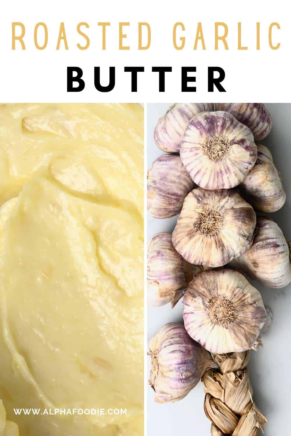 Homemade Roasted Garlic Butter (+ Flavor Variations) Alphafoodie