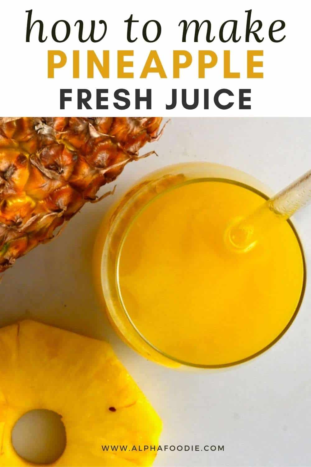 How To Make Pineapple Juice (With or Without Juicer) Alphafoodie