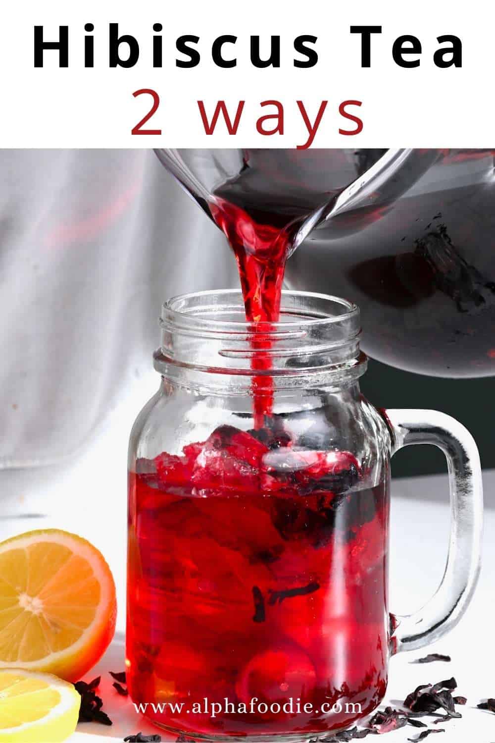 How To Make Hibiscus Tea (Agua De Jamaica + MixIns) Alphafoodie