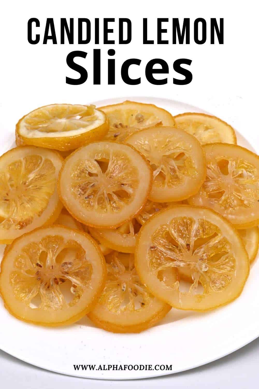 The Best Candied Lemon Slices Alphafoodie