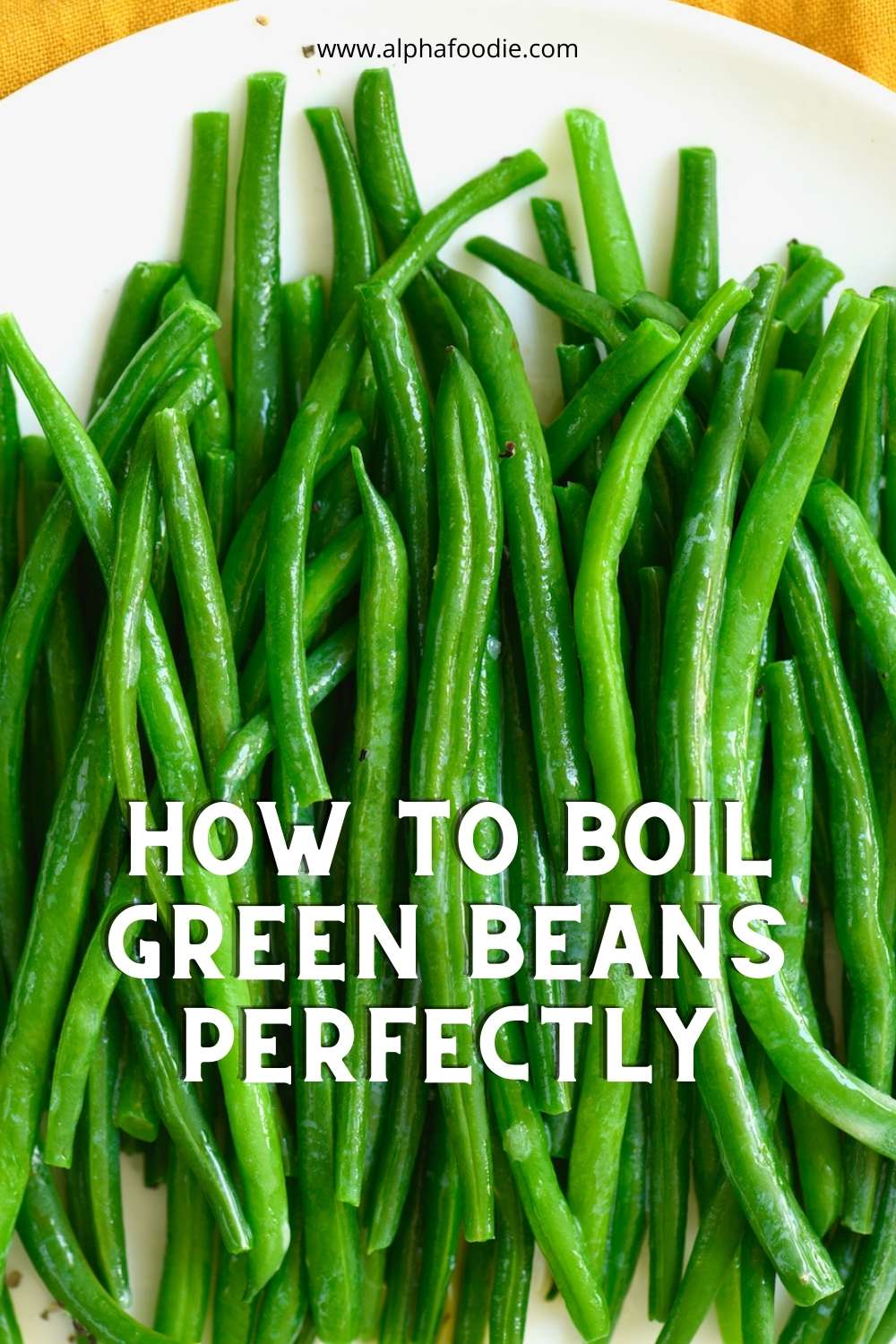 How to Boil Green Beans Perfectly Alphafoodie