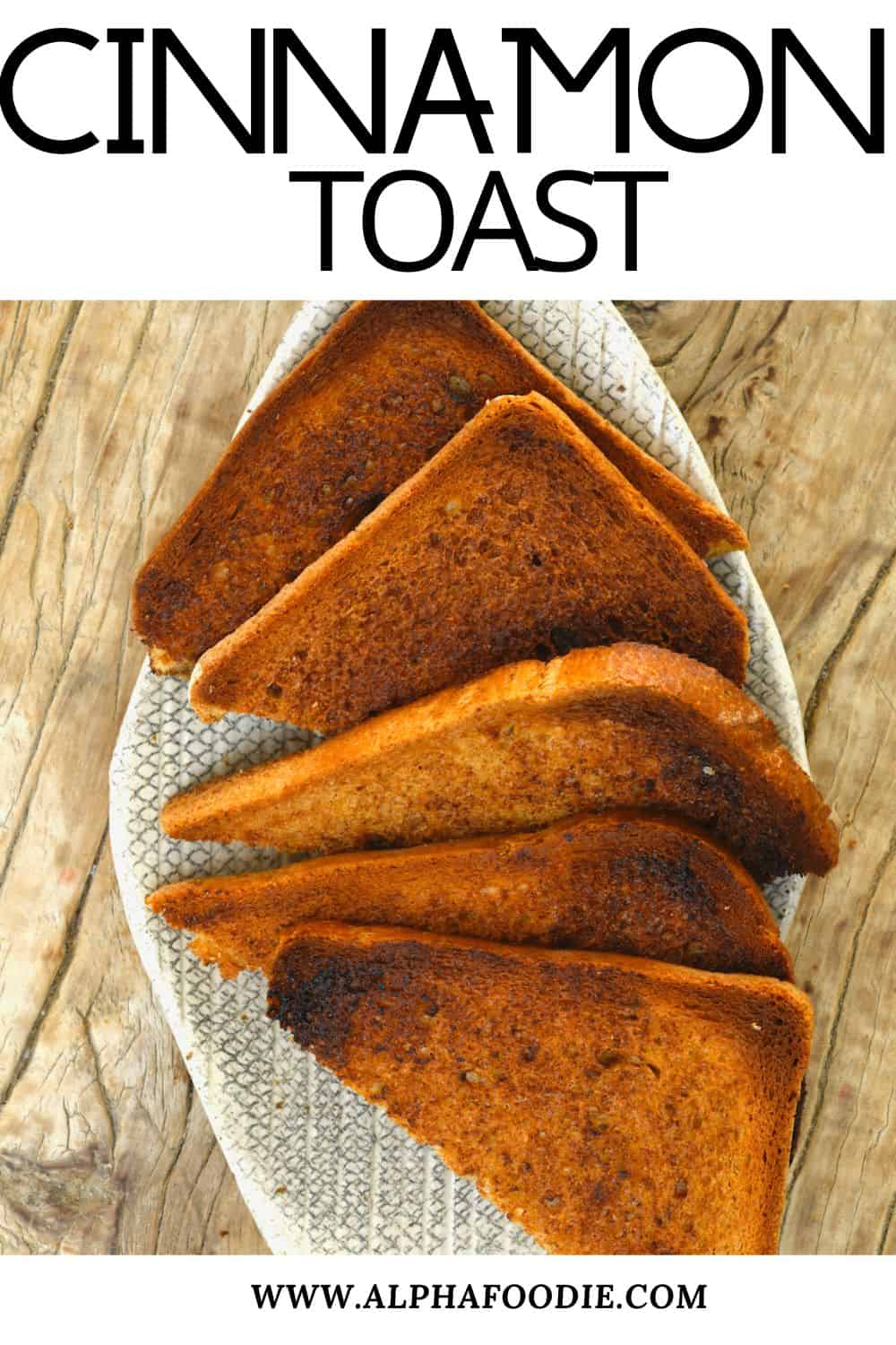How to Make Cinnamon Toast The Right Way Alphafoodie