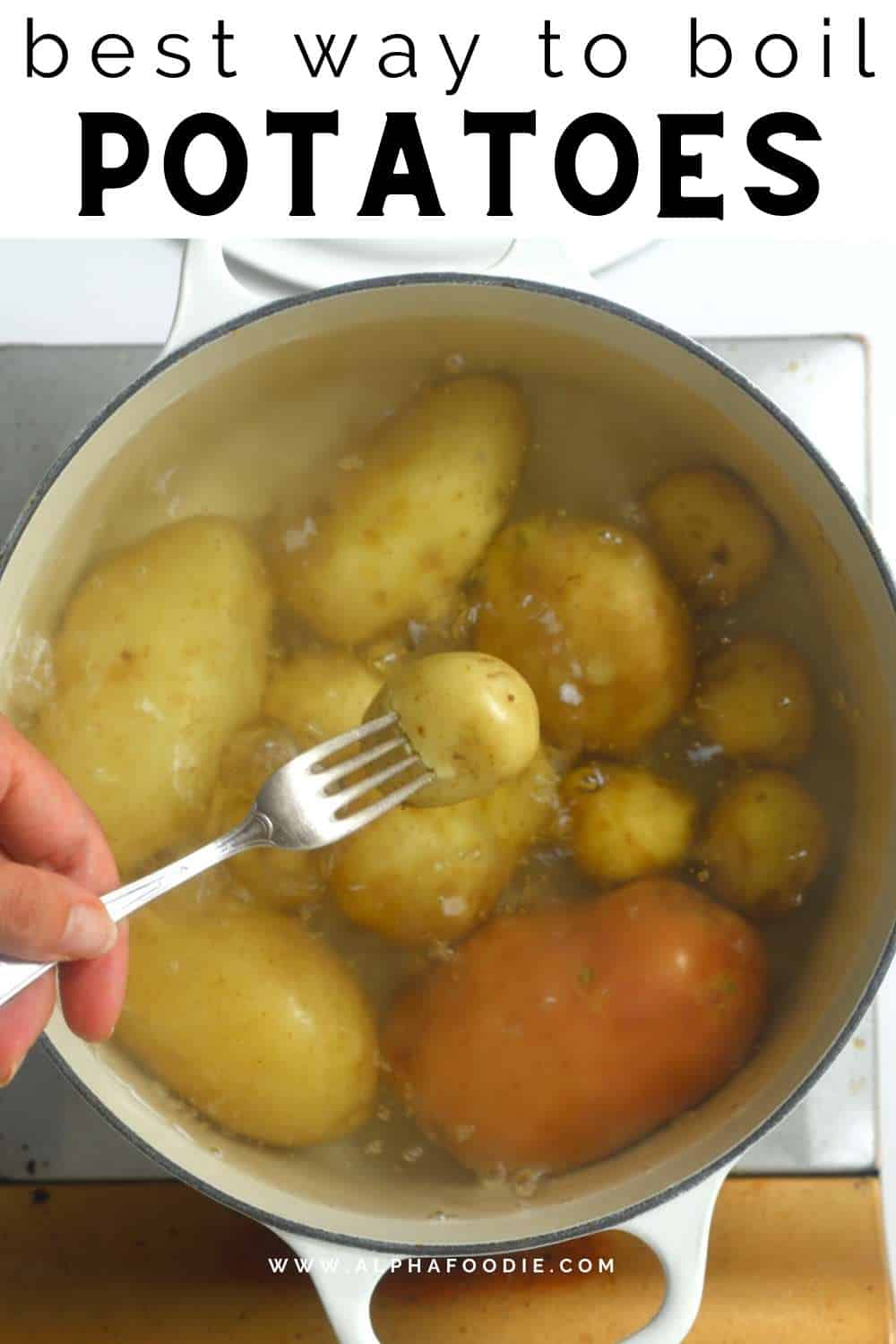 How to Boil Potatoes That Are Whole or Cubed Alphafoodie