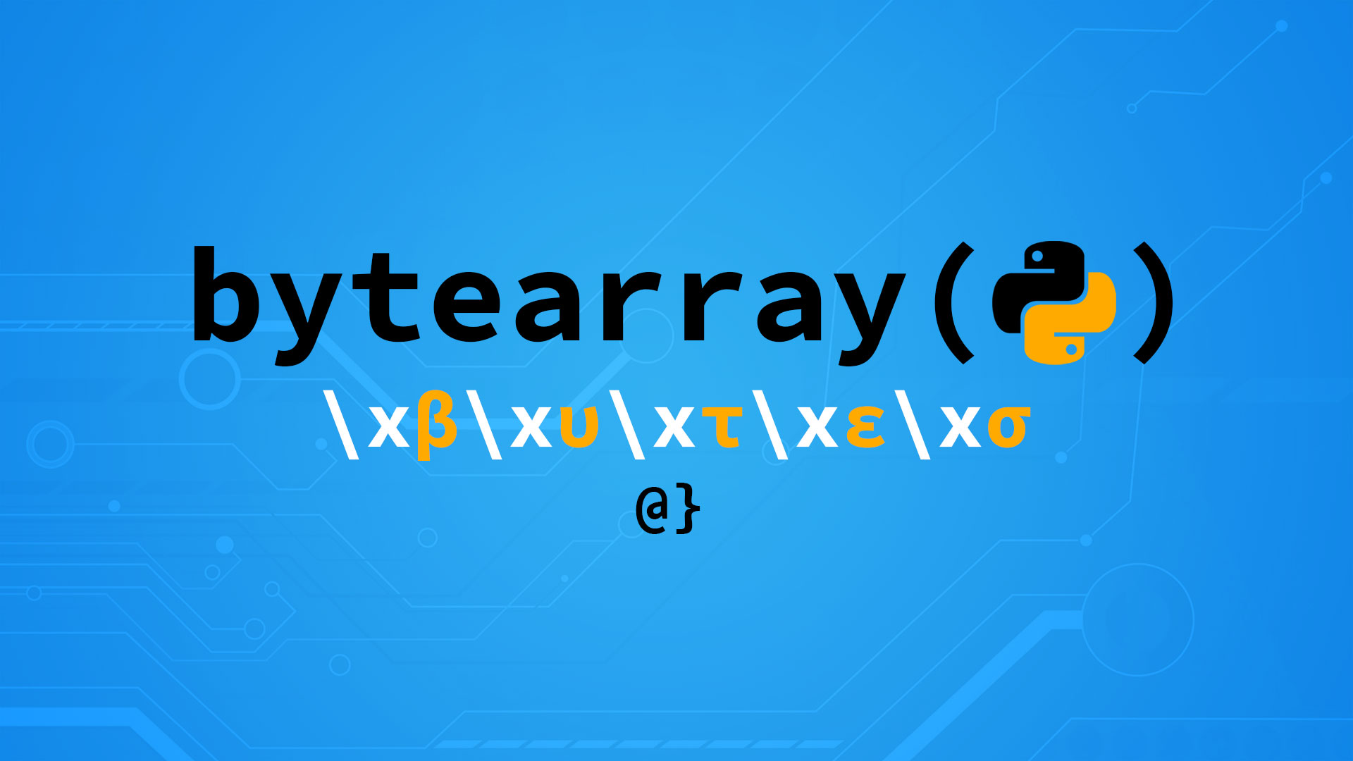 Python bytearray() Manipulating LowLevel Data Efficiently αlphαrithms