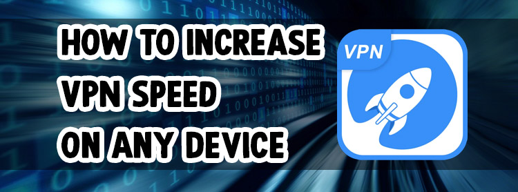 How to Increase VPN Speed on Any Device - Vimarsana News