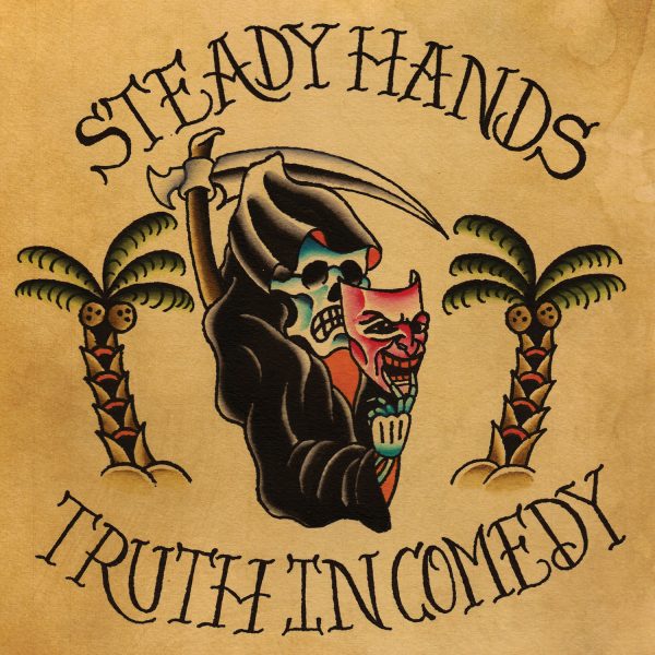 Review Steady Hands Truth In Comedy Already Heard