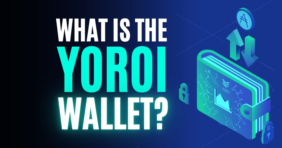 Yoroi Wallet, What Is it?