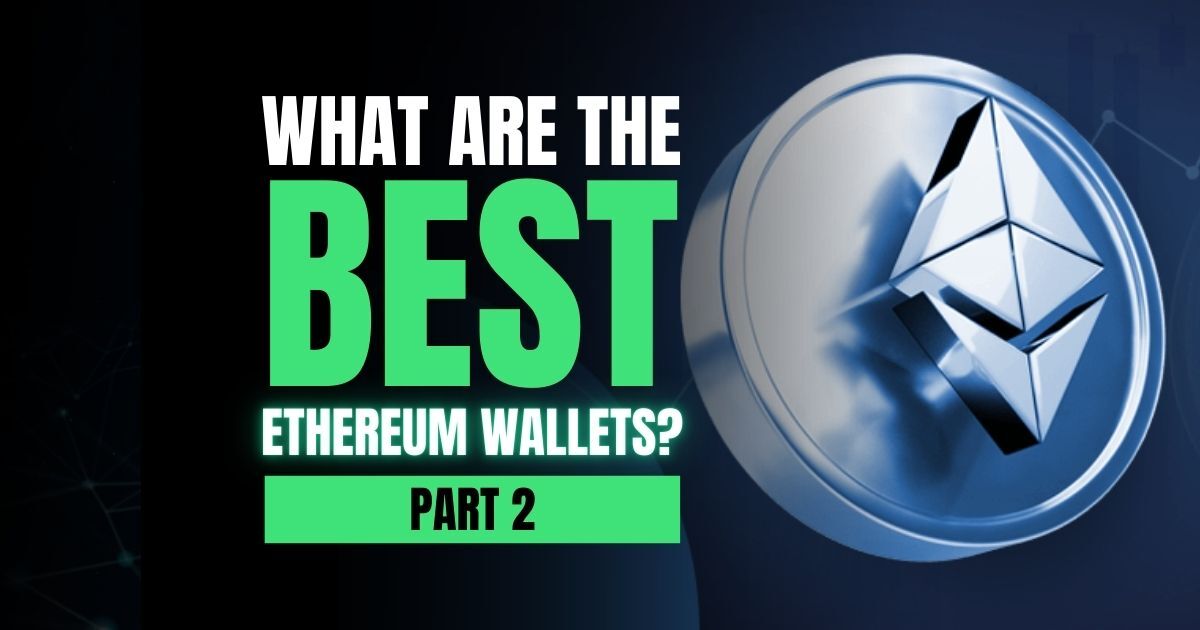 What are the Best Ethereum Wallets? Part 2 Altcoin Buzz