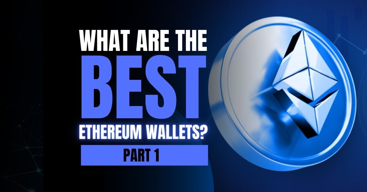 What are the Best Ethereum Wallet? Part 1 Altcoin Buzz