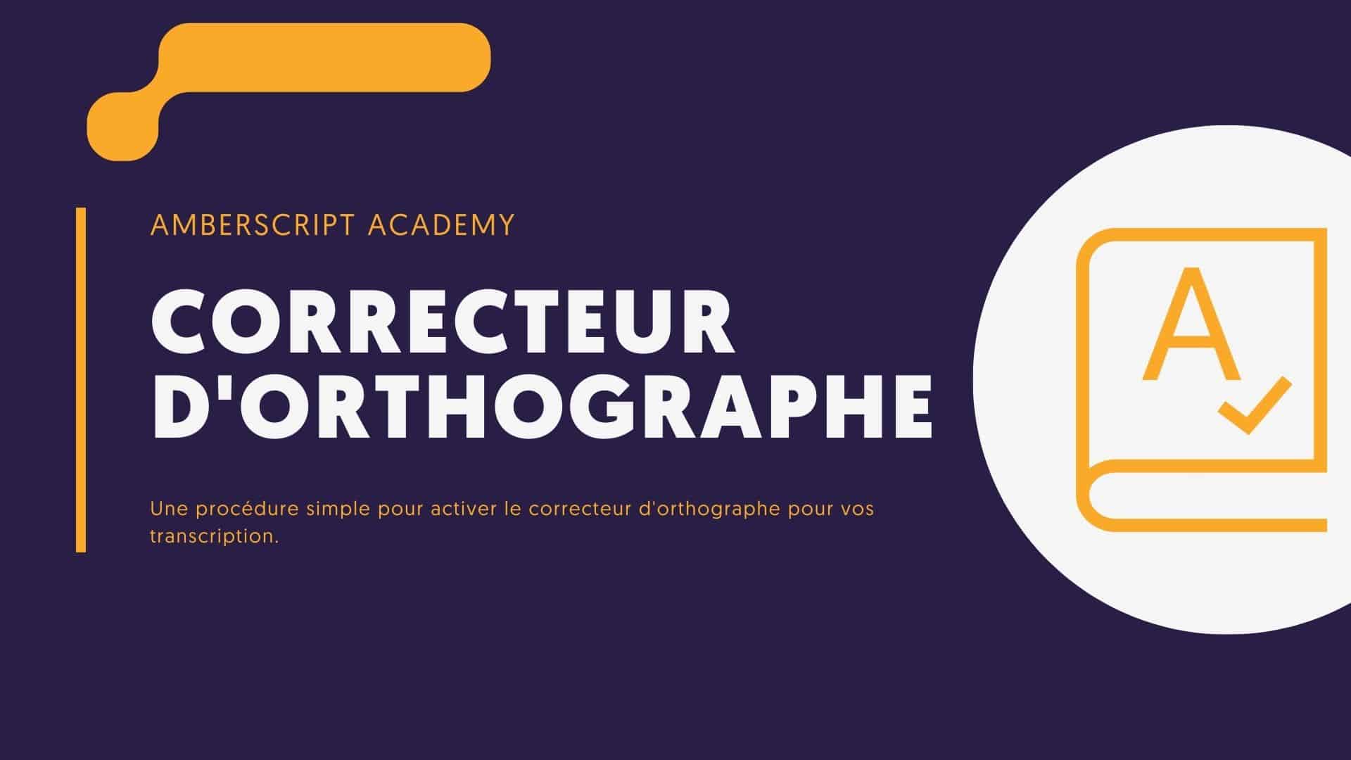 Le correcteur orthographique de Chrome pour vos transcriptions Amberscript