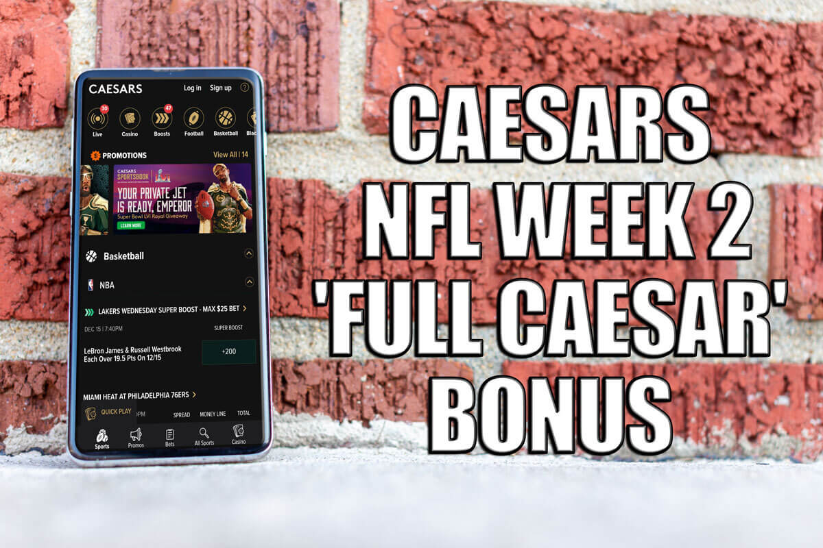 Caesars promo code NFL Week 2 is almost here, get the ‘Full Caesar