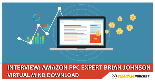 Interview Amazon PPC Expert, Brian Johnson Joins Manny Coats for a