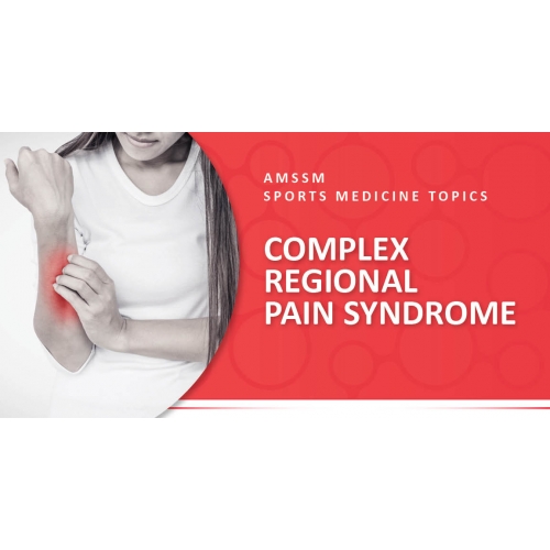 COMPLEX REGIONAL PAIN SYNDROME Sports Medicine Today