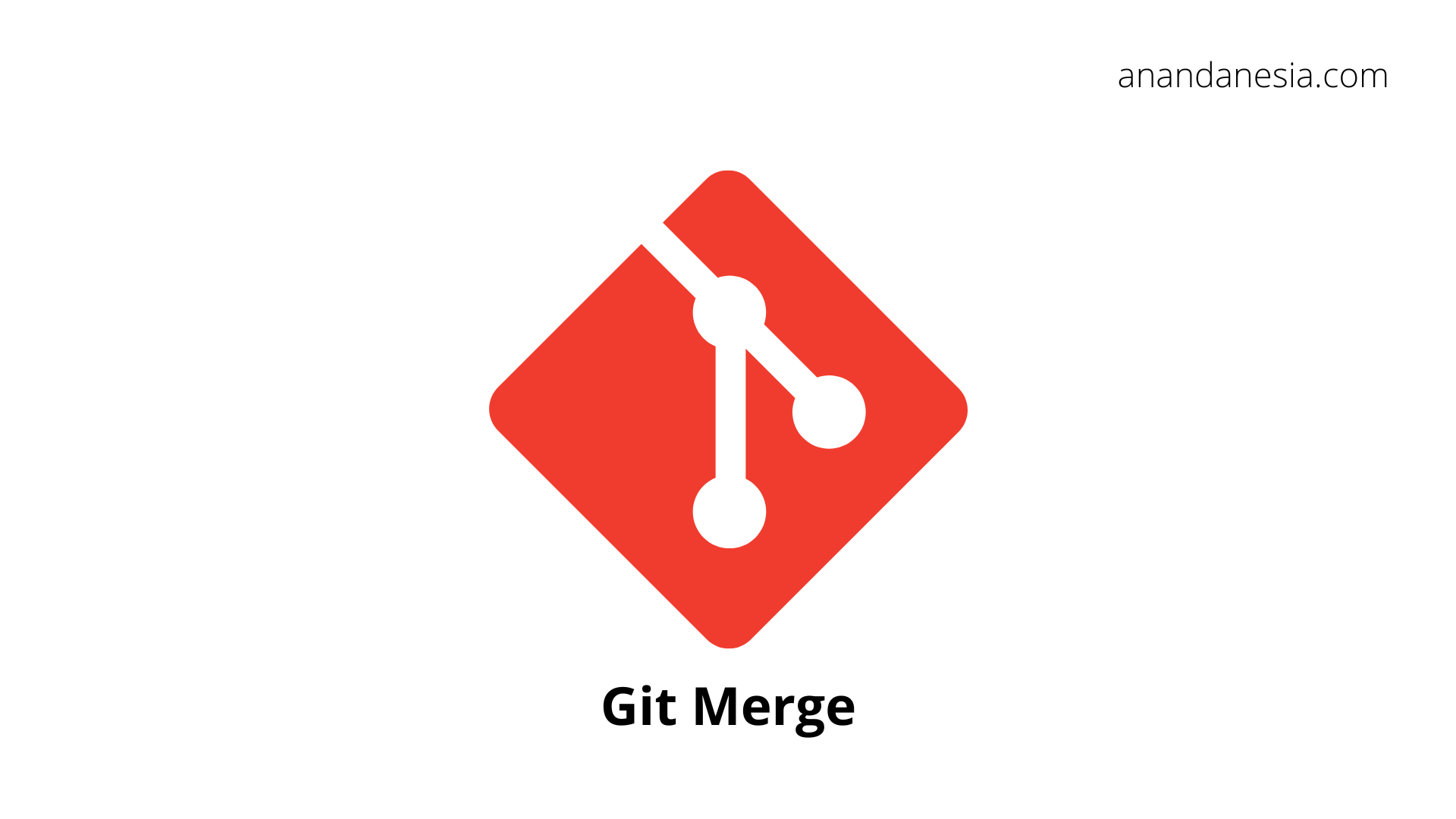 Menggunakan Git untuk Merge Branch Panduan Praktis