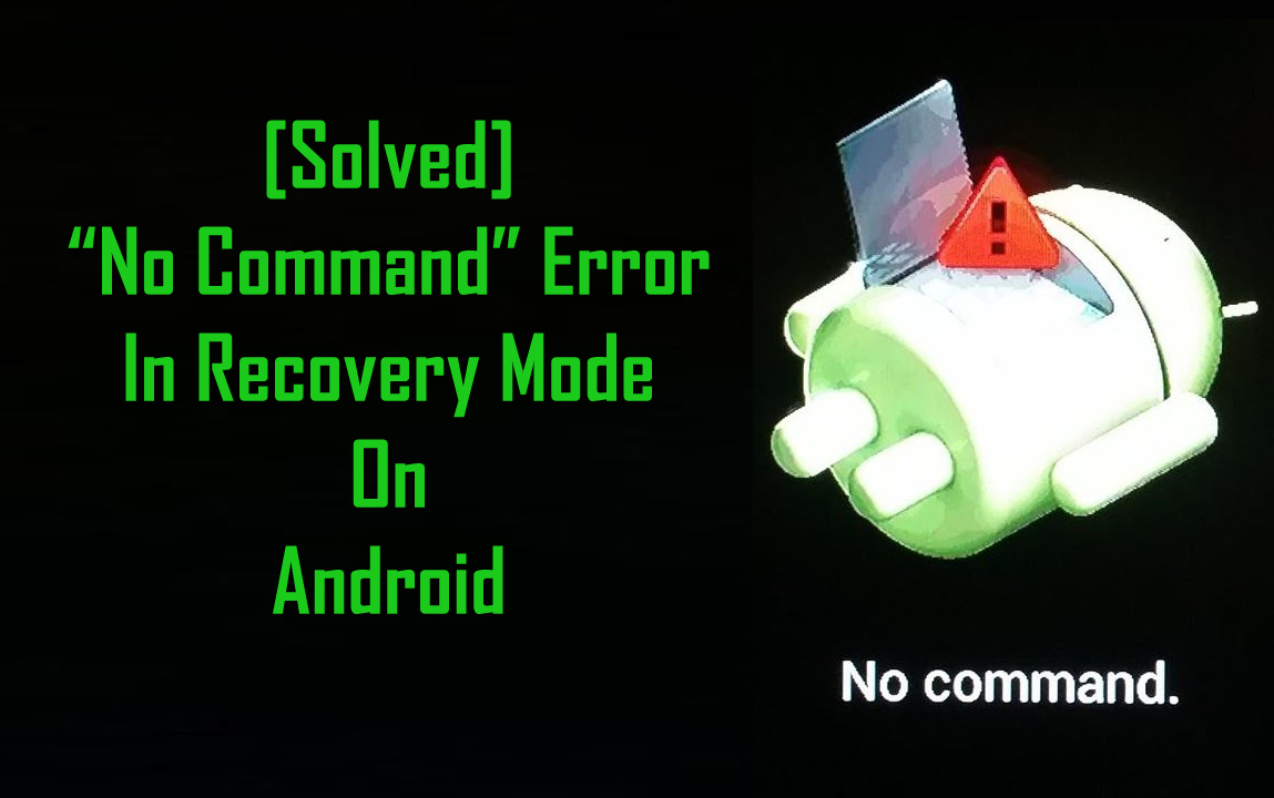 How to Fix "No Command" Error in Recovery Mode on Android?