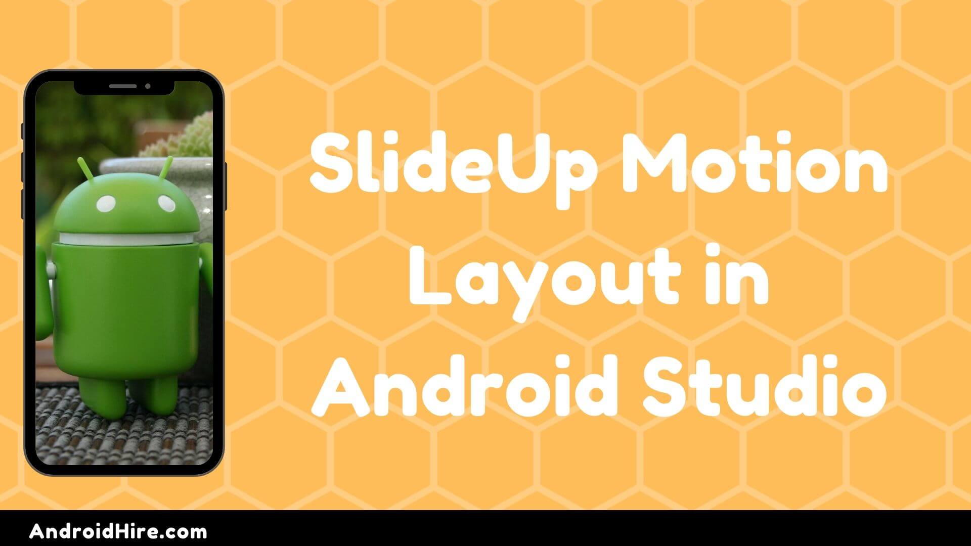 SlideUp Motion Layout in Android Studio Android Hire