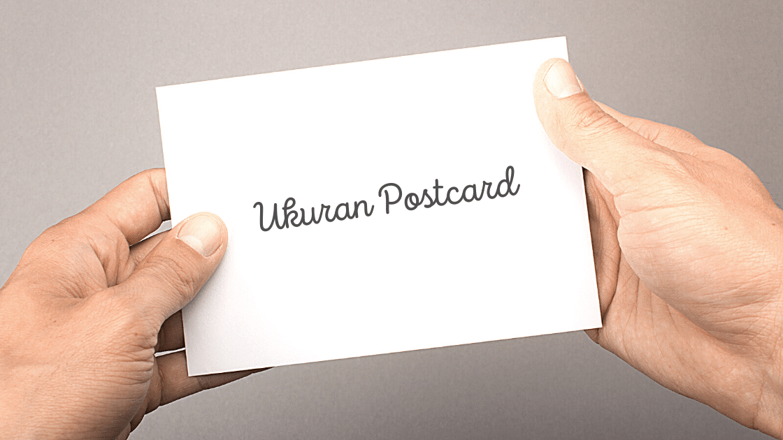 Inilah Macammacam Ukuran Postcard yang Harus Sobat Ketahui