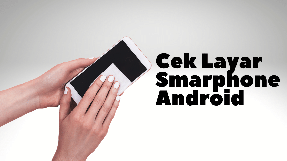 Tutorial Cara Cek LCD Xiaomi dengan Cepat dan Mudah