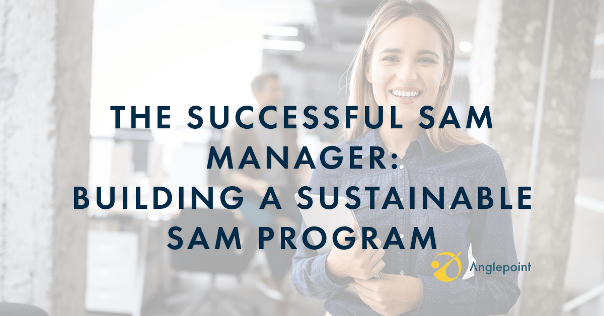 The Successful SAM Manager Series Building a Sustainable SAM Program