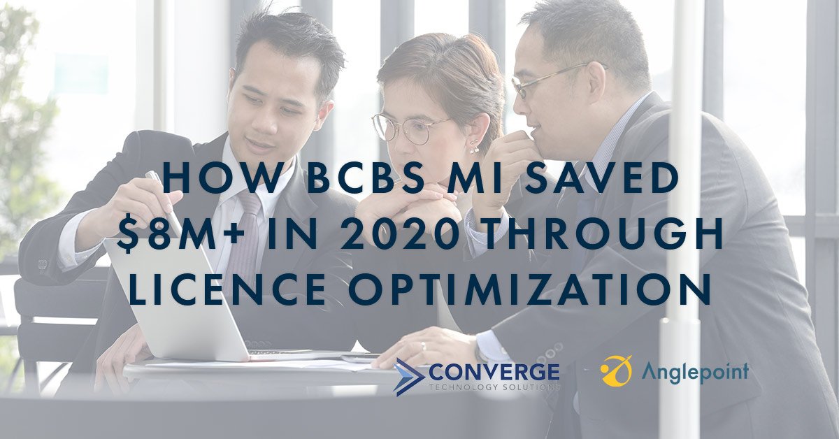 How BCBS Michigan Saved +8.5M in 2020 Through License Optimization