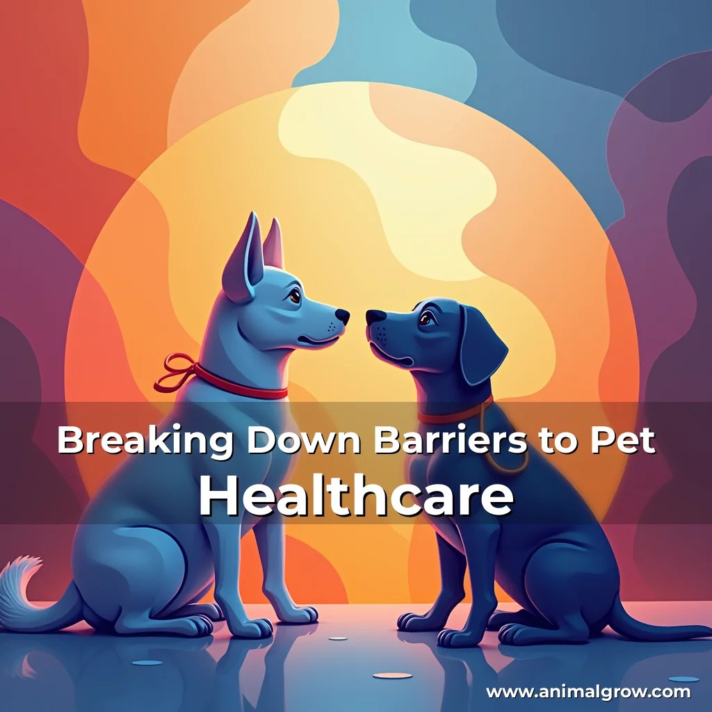 Breaking Down Barriers to Pet Healthcare AnimalGrow